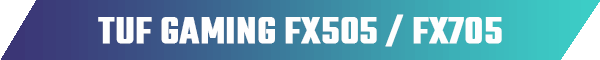 TUF Gaming FX505 / FX705
