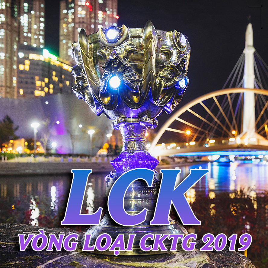 Lịch thi đấu vòng loại CKTG 2019 khu vực LCK