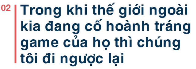 Founder Amanotes: "Trong khi thế giới ngoài kia đang cố hoành tráng game của họ thì chúng tôi đi ngược lại" - Ảnh 3